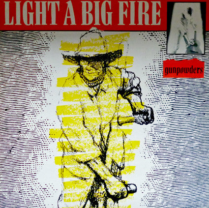 Light A Big Fire : Gunpowders (12", MiniAlbum)