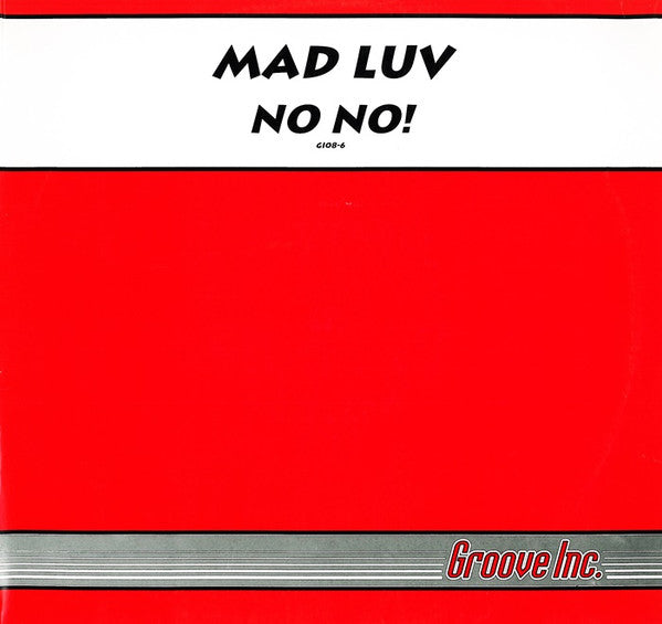 Mad Luv : No No! (12")