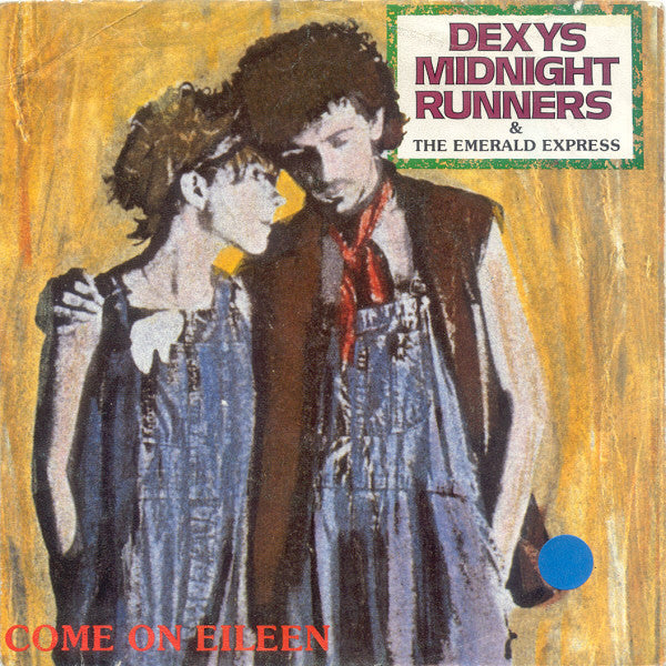 Dexys Midnight Runners & The Emerald Express : Come On Eileen (7", Single)