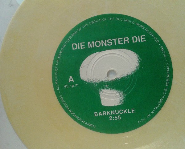 Die Monster Die : Barknuckle (7", Yel)
