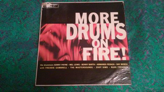 Various : More Drums On Fire: The Drums Of:  Sonny Payne, Benny Barth, Mel Lewis, Armando Peraza & Ray Mosca (LP)