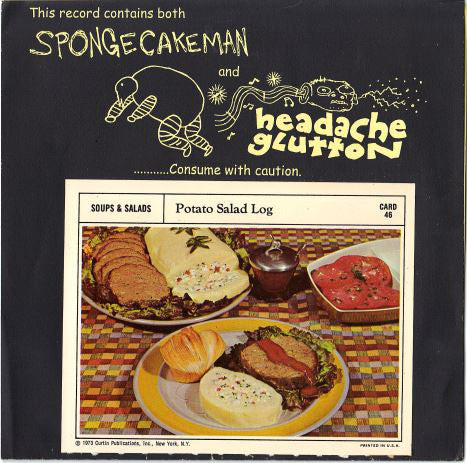 Spongecakeman / Headache Glutton : Consume With Caution (7")