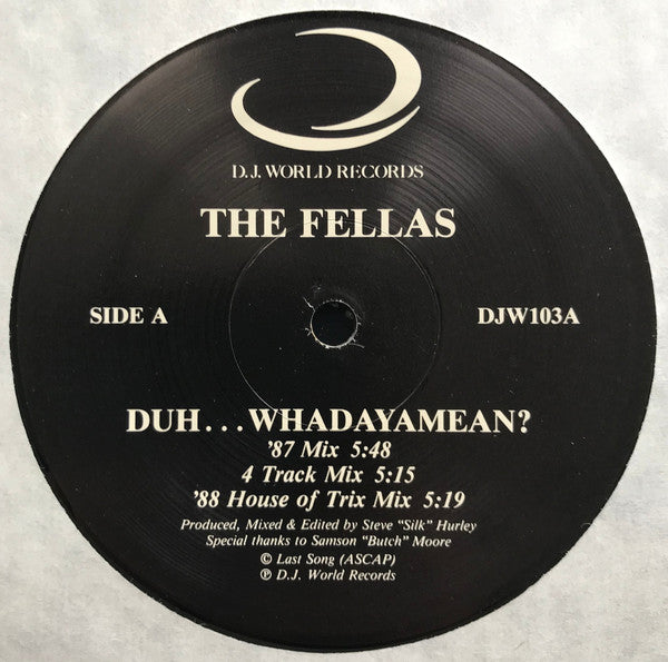 The Fellas : Duh...Whadaya Mean / Do It Good (12")