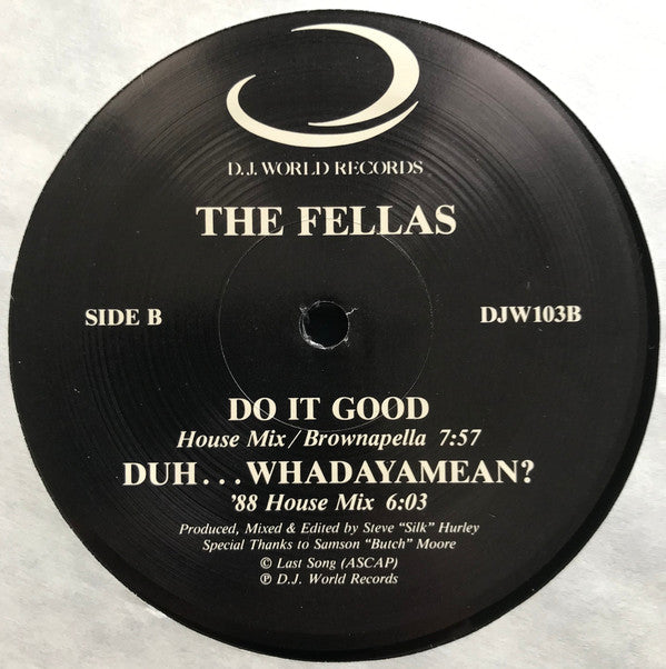 The Fellas : Duh...Whadaya Mean / Do It Good (12")