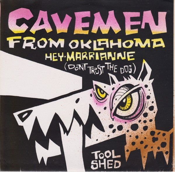 Cavemen From Oklahoma : Hey Marianne (Don't Trust The Dog) (7")