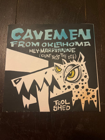 Cavemen From Oklahoma : Hey Marianne (Don't Trust The Dog) (7")