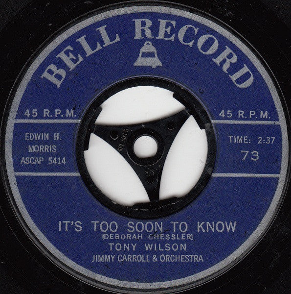 Tony Wilson (18), Barry Frank : It's Too Soon To Know / Oh-Oh, I'm Falling In Love Again (7")