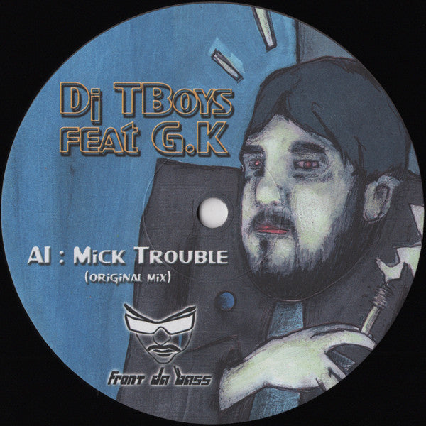 DJ TBoys Feat G.K : Mick Trouble (12")