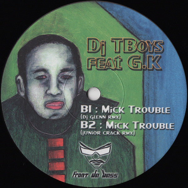 DJ TBoys Feat G.K : Mick Trouble (12")
