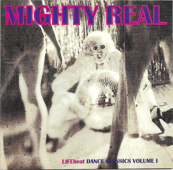 Various : Mighty Real - LIFEbeat Dance Classics Volume 1 (CD, Comp)