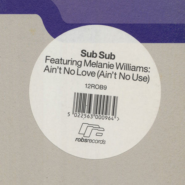 Sub Sub Featuring Melanie Williams : Ain't No Love (Ain't No Use) (12")