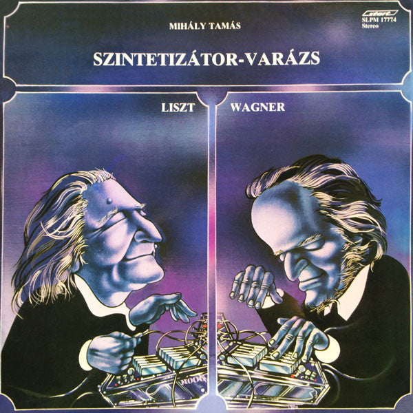 Mihály Tamás*, Liszt*, Wagner* : Szintetizátor-Varázs (LP, Album)