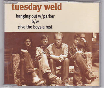 Tuesday Weld : Hanging Out W/ Parker B/W Give The Boys A Rest (CD, EP, Single)