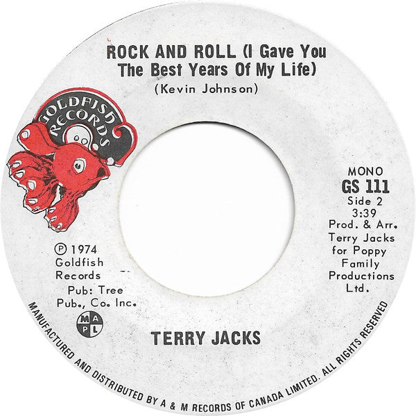 Terry Jacks : Rock'n'Roll (I Gave You The Best Years Of My Life) (7", Single, Mono, Promo)