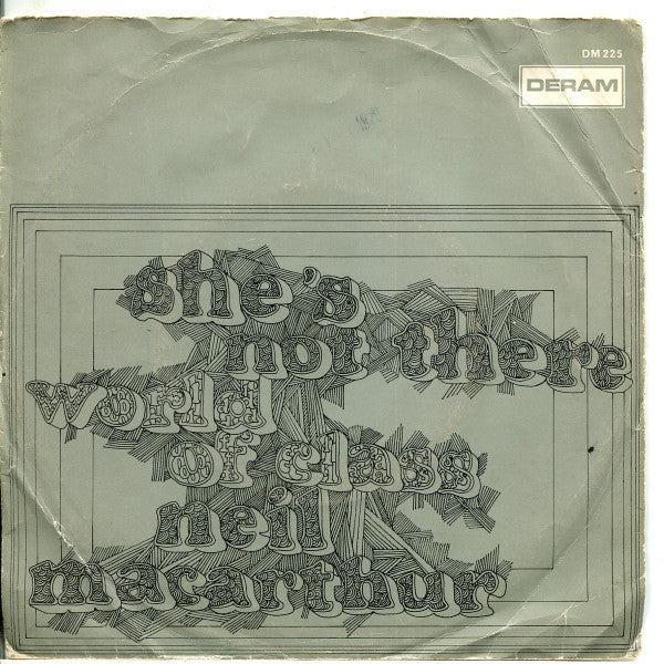 Neil MacArthur : She's Not There / World Of Glass (7", Single)