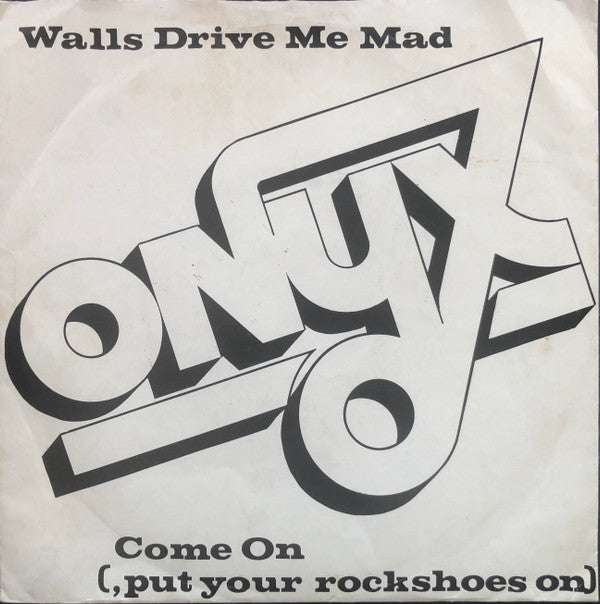 Onyx (34) : Walls Drive Me Mad / Come On (7", Single)