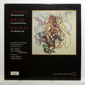Olivier Messiaen / Pierre Boulez / Charles Koechlin : Chronochromie / Le Soleil Des Eaux /  Les Bandar-Log (LP, RE, Gat)