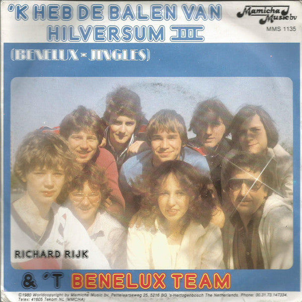 Richard Rijk & 't Benelux Team : 'k Heb De Balen Van Hilversum III (7", Single)