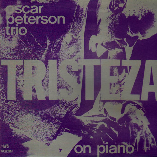 The Oscar Peterson Trio : Tristeza On Piano (LP, Album, Gat)