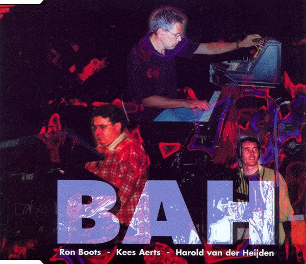 Ron Boots - Kees Aerts - Harold van der Heijden : BAH - E-Live '98 (CD, Single, Ltd, Num)