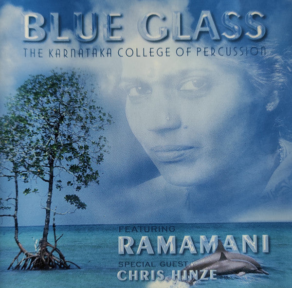 Karnataka College Of Percussion Featuring: Smt. R. A. Ramamani Special Guest: Chris Hinze : Blue Glass (CD, Album)