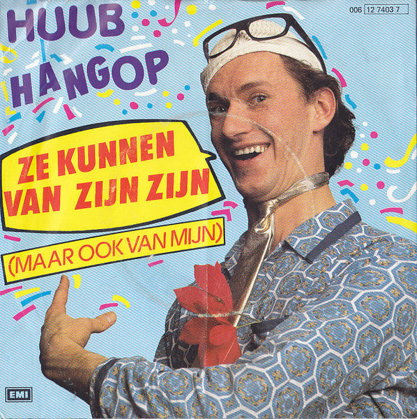 Huub Hangop : Ze Kunnen Van Zijn Zijn (7", Single)