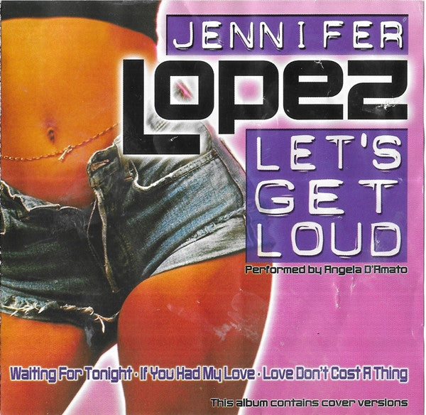 Angela D'Amato : Jennifer Lopez - Let's Get Loud (CD, Album)
