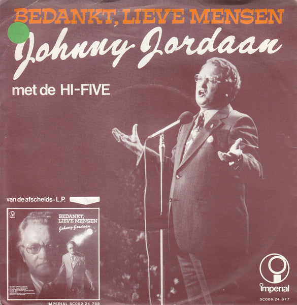 Johnny Jordaan / Tante Leen : Bedankt Lieve Mensen / Hoe Moet Dat Nou (7", Single, Spl)