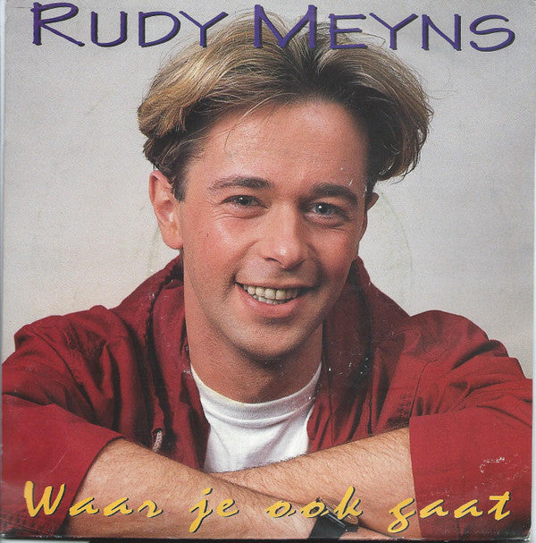 Rudy Meyns : Waar Je Ook Gaat (7", Single)