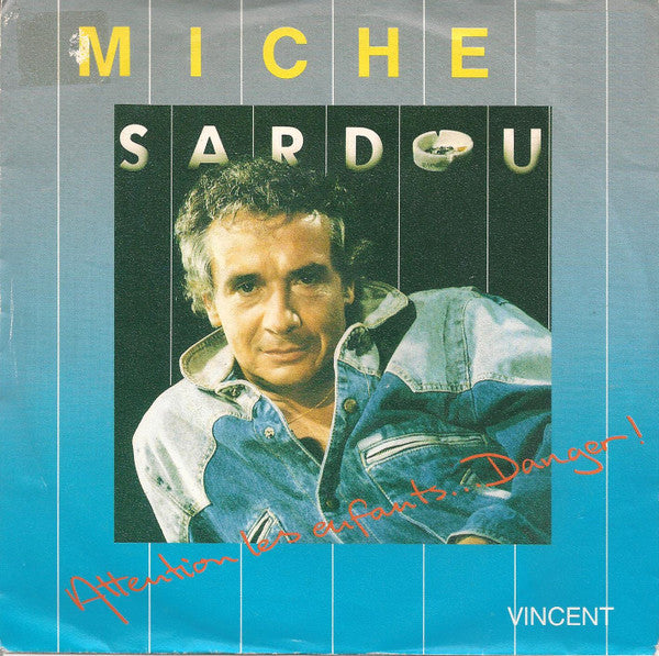 Michel Sardou : Attention Les Enfants ... Danger ! / Vincent (7", Single)