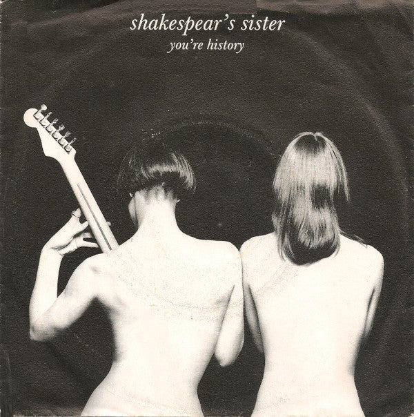 Shakespear's Sister : You're History (7", Single)