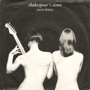 Shakespear's Sister : You're History (7", Single)