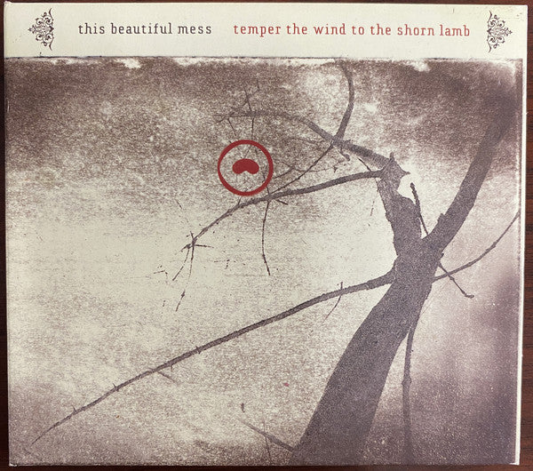 This Beautiful Mess : Temper The Wind To The Shorn Lamb (CD, Album)