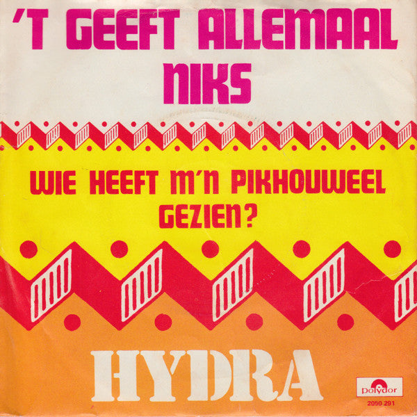 Hydra (12) : 't Geeft Allemaal Niks (7", Single)