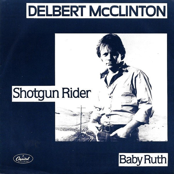 Delbert McClinton : Shotgun Rider / Baby Ruth (7", Single)