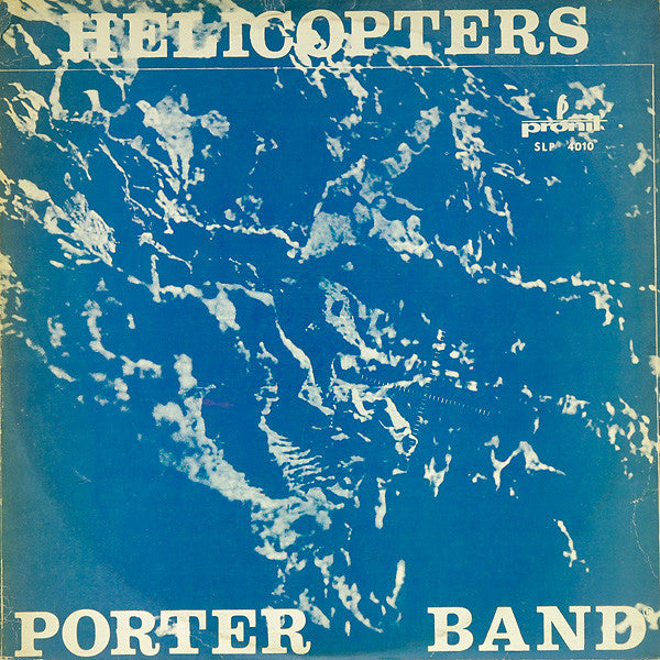 Porter Band : Helicopters (LP, Album, Cre)