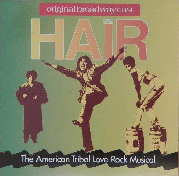 Galt MacDermot, James Rado, Gerome Ragni : Hair - The American Tribal Love-Rock Musical (The Original Broadway Cast Recording) (CD, Album)