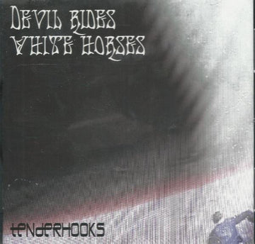 Tenderhooks (3) : Devil Rides White Horses (CD)