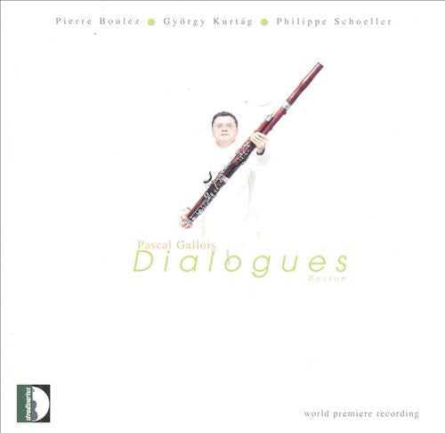Pascal Gallois - Pierre Boulez •  György Kurtág •  Philippe Schoeller : Dialogues (CD, Album)