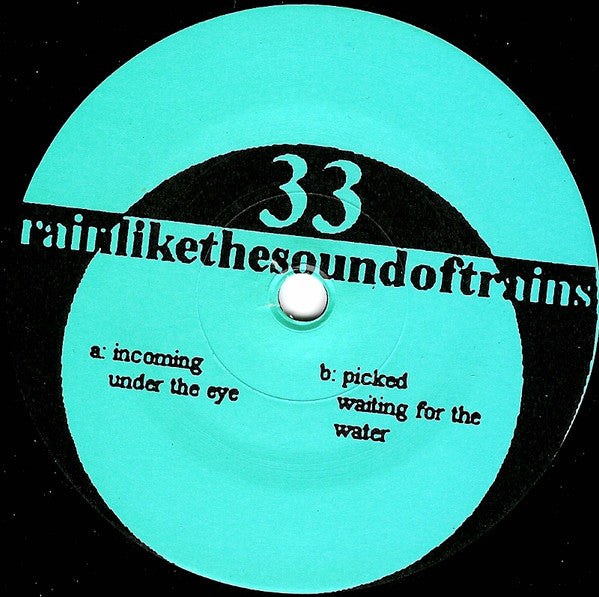 Rain Like The Sound Of Trains : Incoming (7")