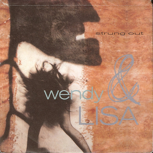 Wendy & Lisa : Strung Out (7", Single, Pap)