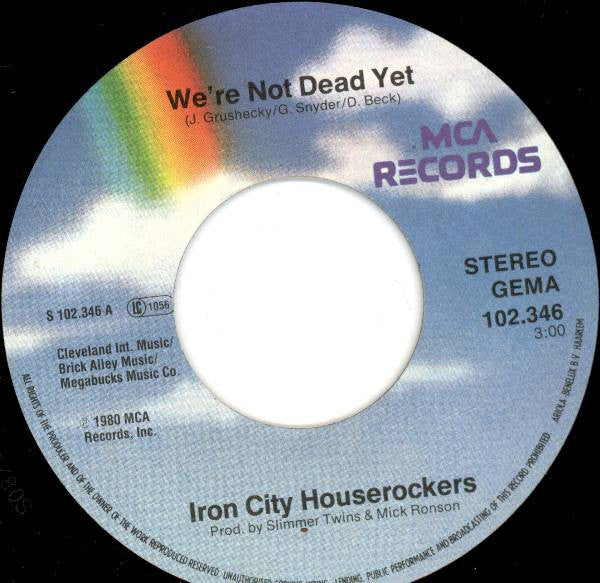 Iron City Houserockers : We're Not Dead Yet (7", Single)