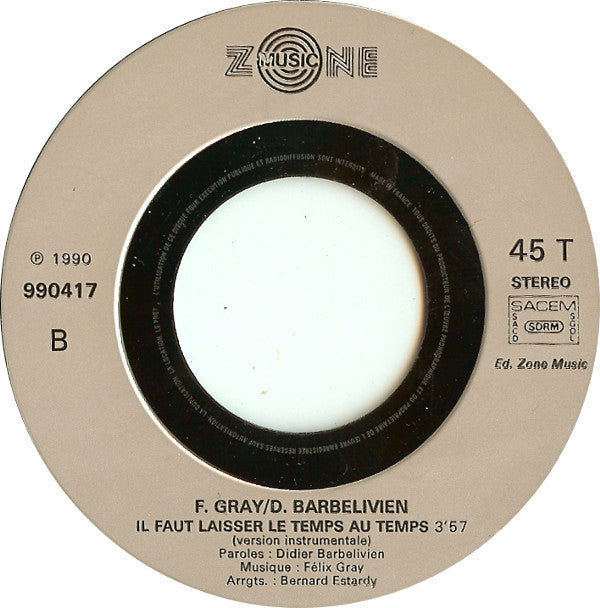 Félix Gray & Didier Barbelivien : Il Faut Laisser Le Temps Au Temps (7", Single)