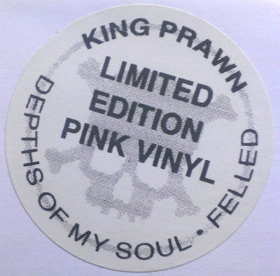 King Prawn : Depths Of My Soul / Felled (7", Single, Ltd, Pin)