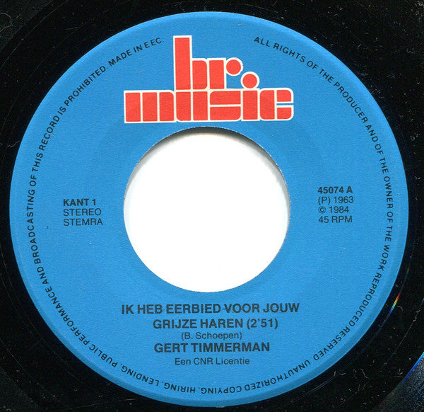 Gert Timmerman : Ik Heb Eerbied Voor Jouw Grijze Haren / Brandend Zand (7", Single)