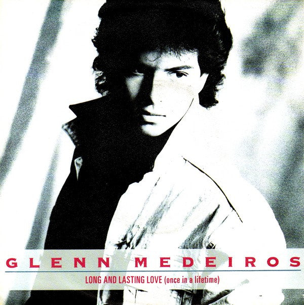 Glenn Medeiros : Long And Lasting Love (Once In A Lifetime) (7", Single)