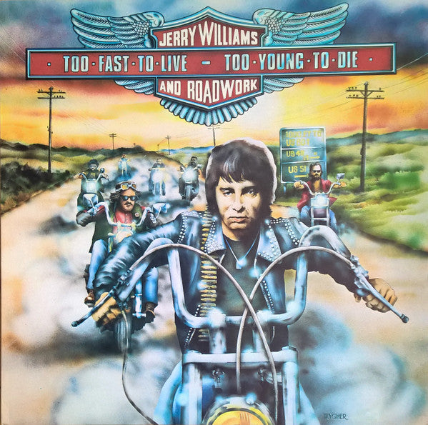 Jerry Williams & Roadwork : Too Fast To Live, Too Young To Die (LP, Album)