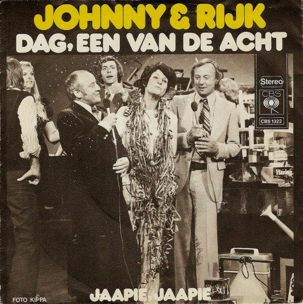 Johnny & Rijk : Dag, Een Van De Acht / Jaapie, Jaapie (7", Single)