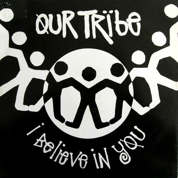 Our Tribe : I Believe In You (12")