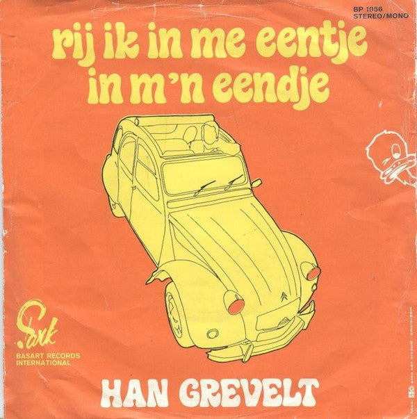Han Grevelt : Naar Bed Naar Bed Zei Duimelot / Rij Ik In Me Eentje In M'n Eendje (7", Single)